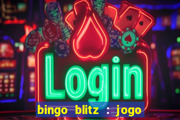 bingo blitz : jogo de bingo