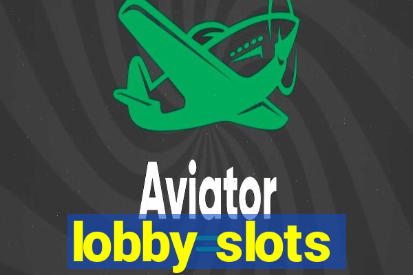 lobby slots