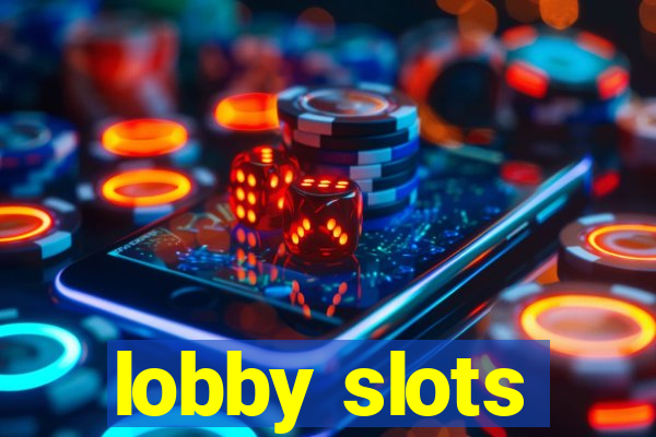 lobby slots