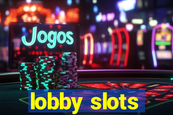 lobby slots