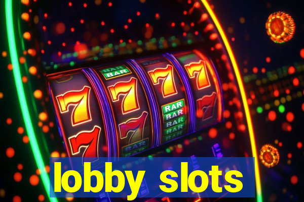 lobby slots