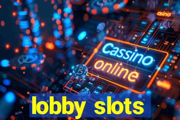 lobby slots