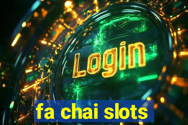 fa chai slots