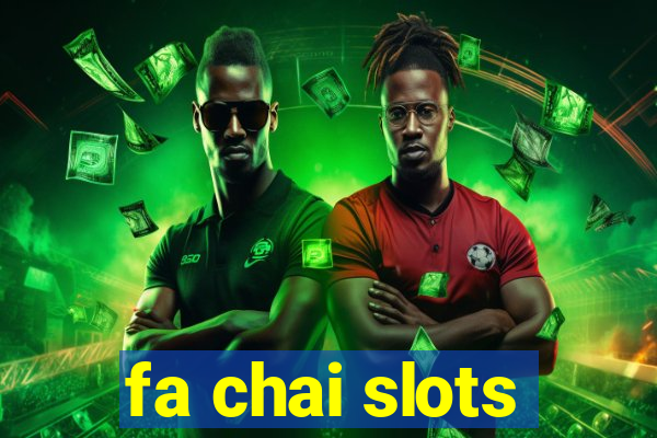 fa chai slots