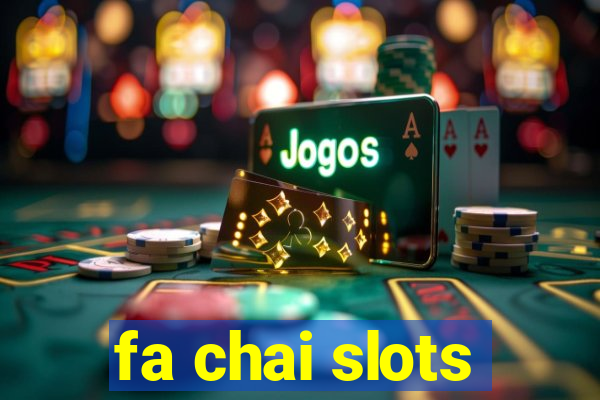 fa chai slots