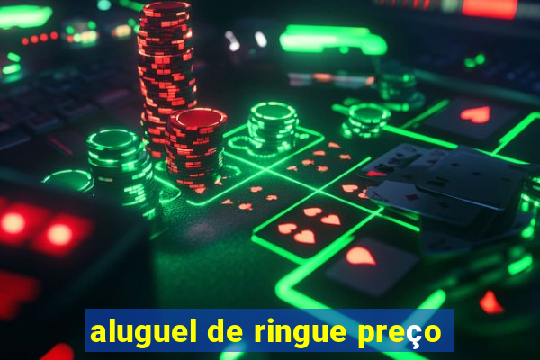 aluguel de ringue preço