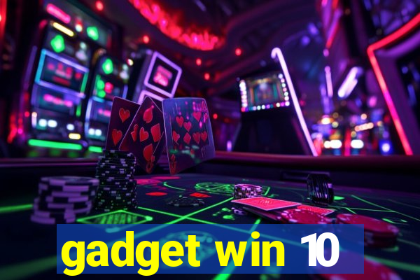 gadget win 10