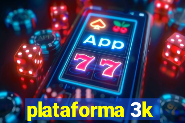 plataforma 3k