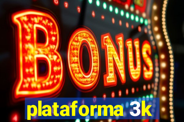 plataforma 3k