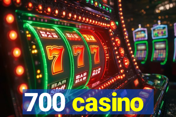 700 casino