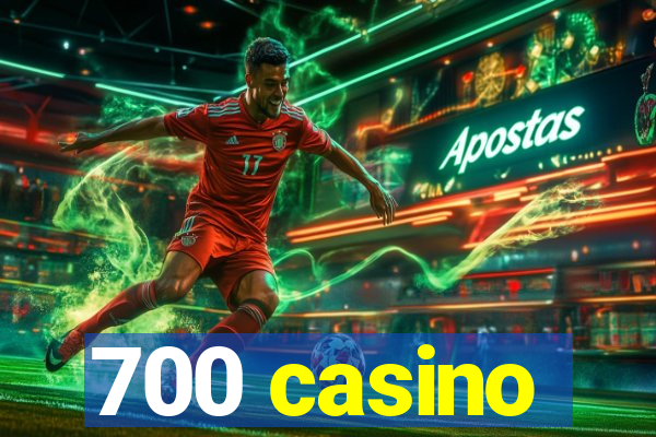 700 casino