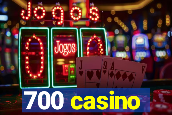 700 casino