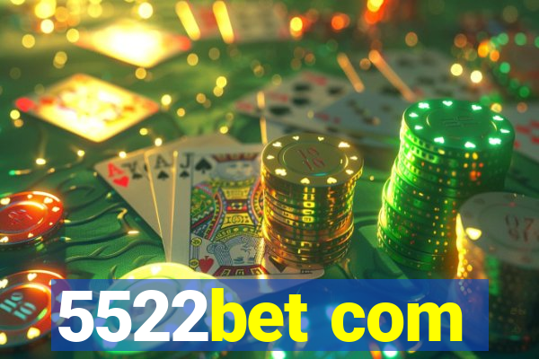 5522bet com