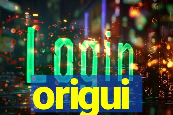 origui