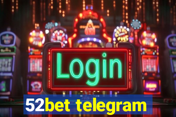 52bet telegram