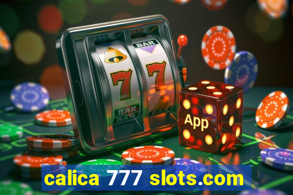 calica 777 slots.com