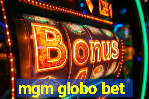 mgm globo bet