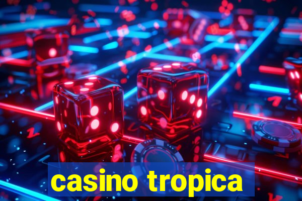 casino tropica