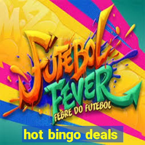 hot bingo deals