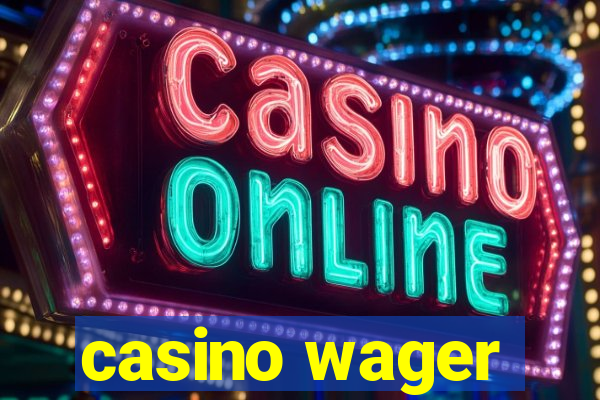 casino wager