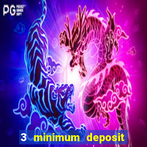 3 minimum deposit casino uk