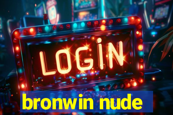 bronwin nude