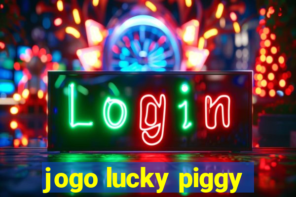 jogo lucky piggy