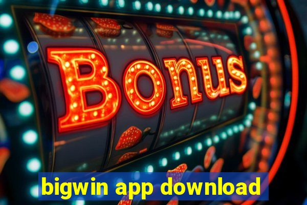 bigwin app download