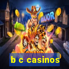 b c casinos