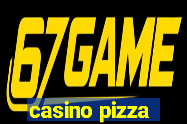 casino pizza