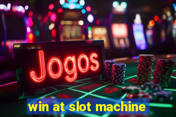 win at slot machine