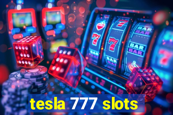 tesla 777 slots