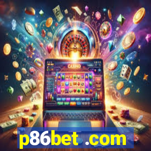 p86bet .com