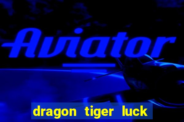 dragon tiger luck demo dinheiro infinito