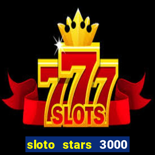 sloto stars 3000 casino games