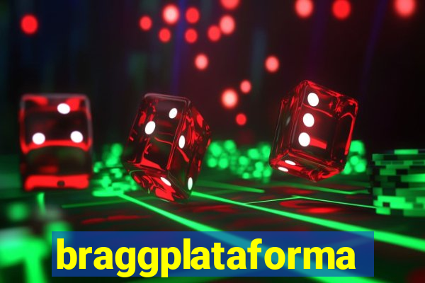 braggplataforma