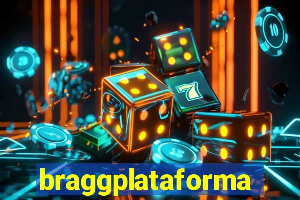 braggplataforma