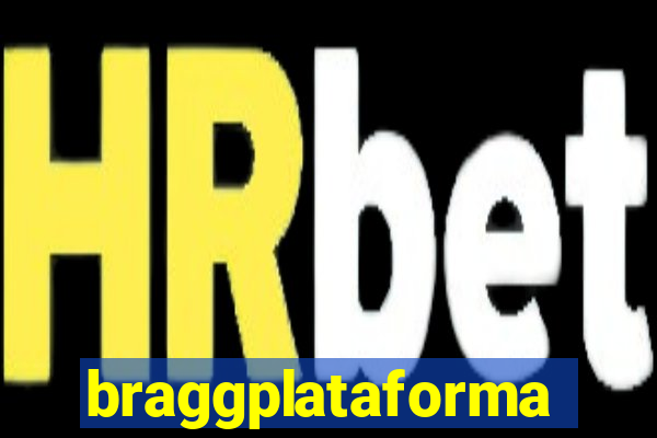 braggplataforma