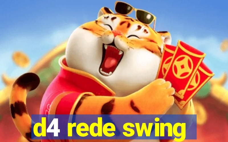 d4 rede swing