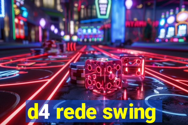 d4 rede swing