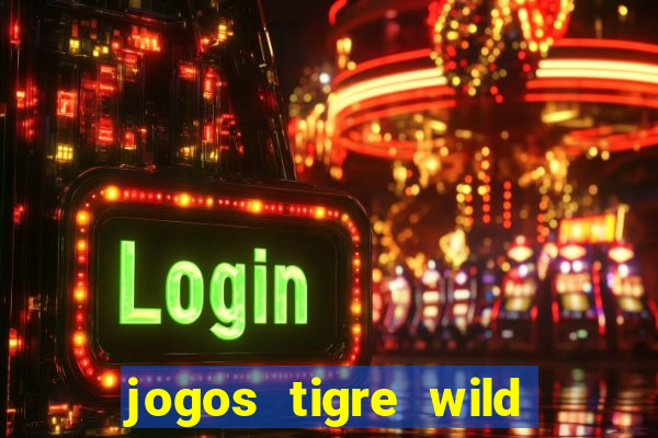 jogos tigre wild fortune tiger