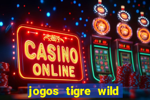 jogos tigre wild fortune tiger