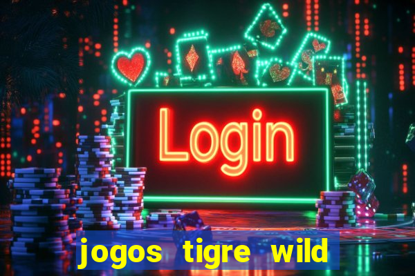 jogos tigre wild fortune tiger