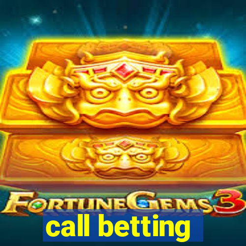 call betting