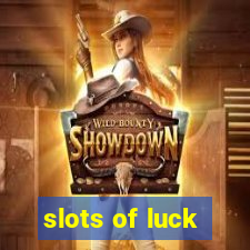 slots of luck