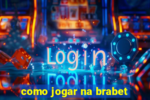 como jogar na brabet