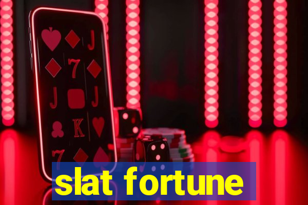 slat fortune