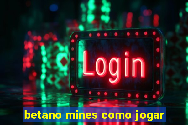 betano mines como jogar