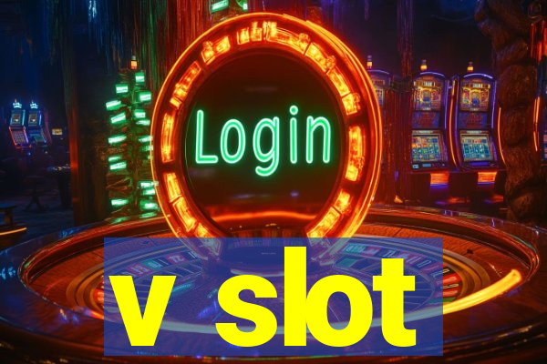 v slot