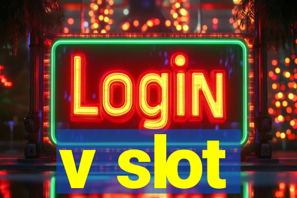 v slot